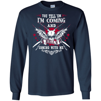 I'm Comming and HELL'S COMING WITH ME-T-Shirt & Hoodie-Long Sleeve T-Shirt-Navy
