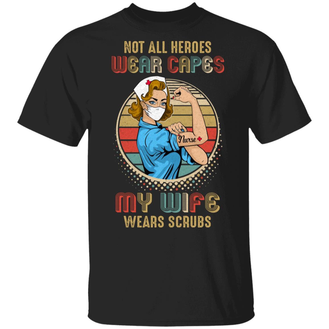 Nurse Not All Heroes Wear Capes My Wife Wears Scrubs Vintage-T-Shirt & Hoodie-Classic T-Shirt-Black