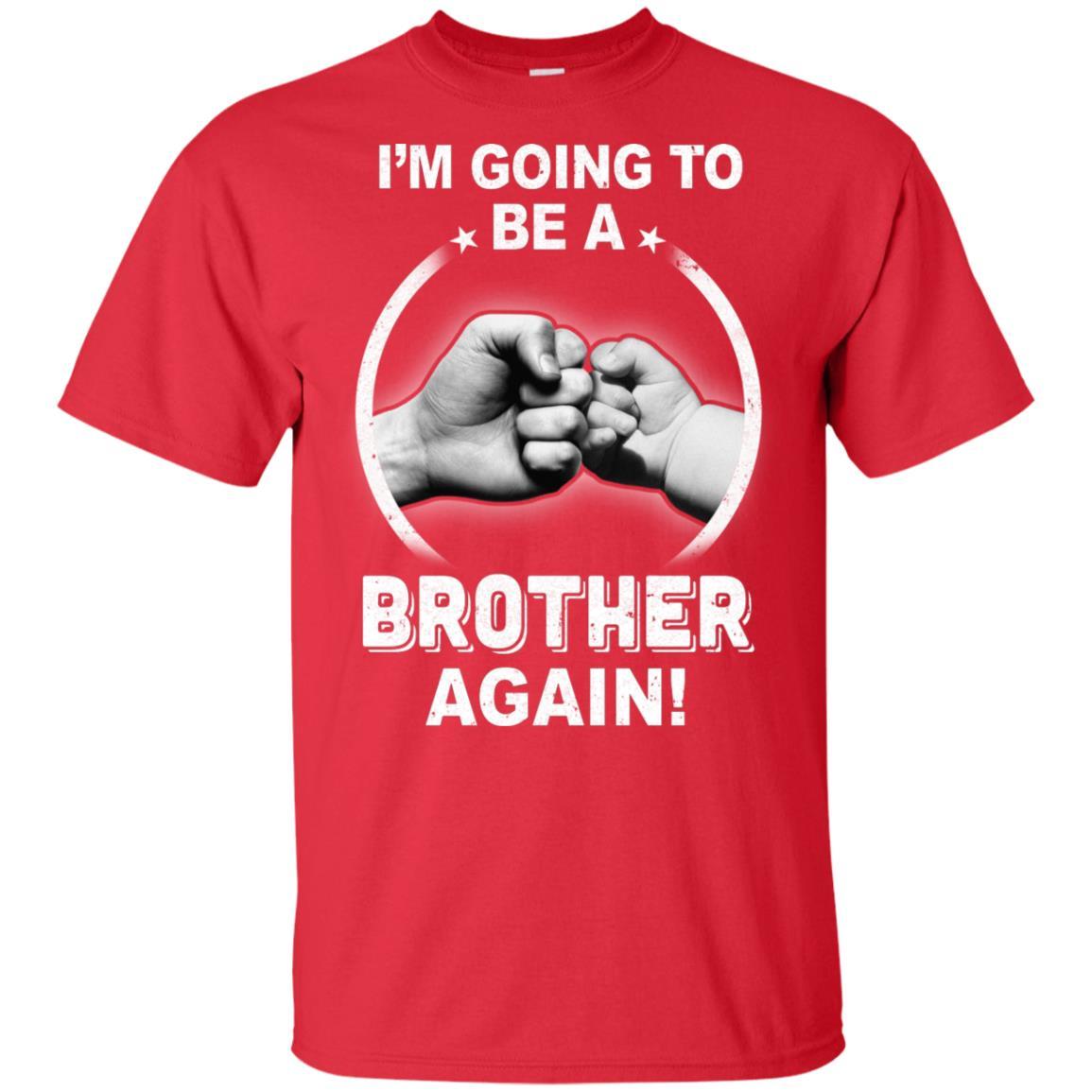 I'm Going To Be A Brother Again New Brother-T-Shirt & Hoodie-Classic T-Shirt-Red
