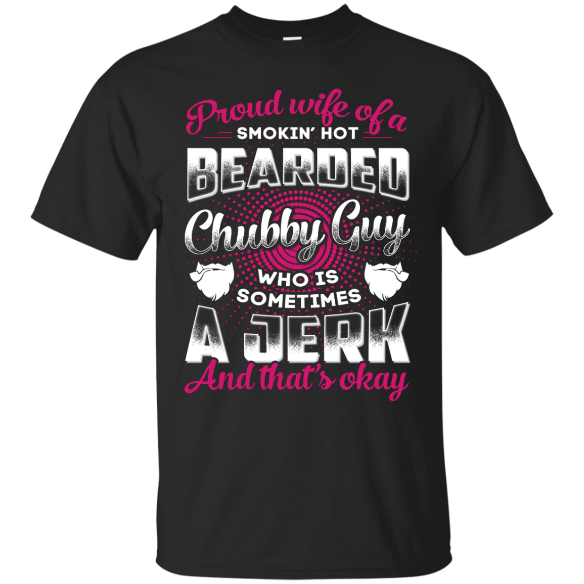 Proud Wife Of A Smokin' Hot Bearded Chubby Guy-T-Shirt & Hoodie-Classic T-Shirt-Black