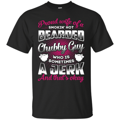 Proud Wife Of A Smokin' Hot Bearded Chubby Guy-T-Shirt & Hoodie-Classic T-Shirt-Black