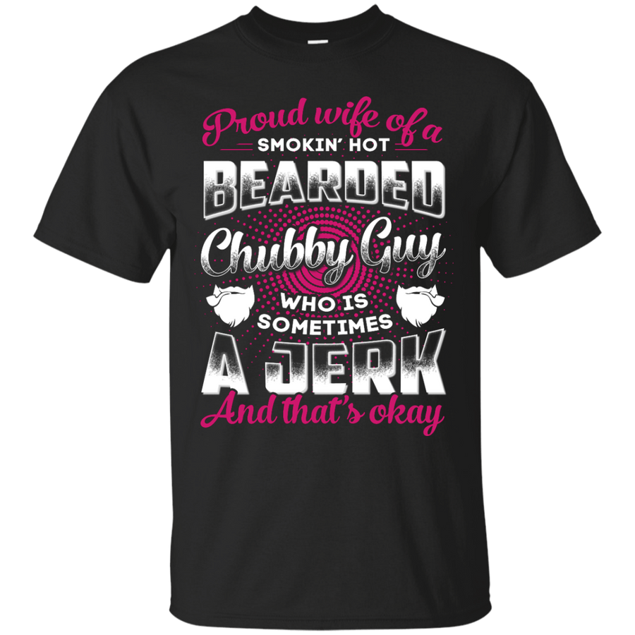 Proud Wife Of A Smokin' Hot Bearded Chubby Guy-T-Shirt & Hoodie-Classic T-Shirt-Black