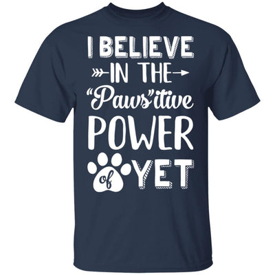 Believe In The Pawsitive Power Of Yet Paw Funny Cat Dog Gift-T-Shirt & Hoodie-Classic T-Shirt-Navy