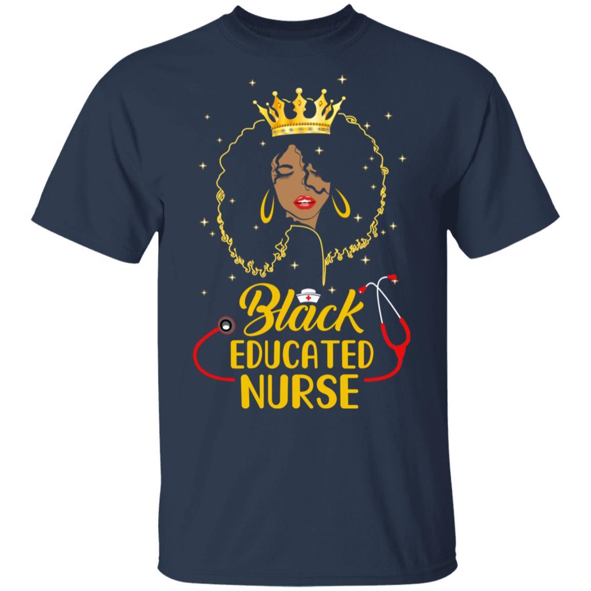 Black Educated Nurse Black African American Black Girl-T-Shirt & Tank Top-Classic T-Shirt-Navy