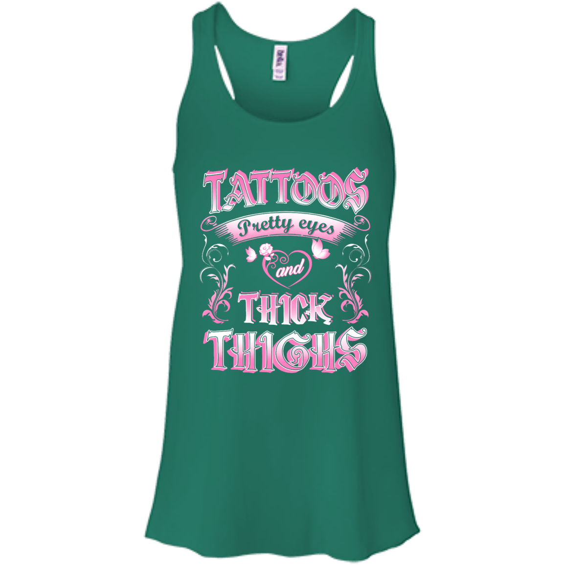 Tattoos Pretty Eyes And Thick Thighs-T-Shirt & Tank Top-Bella+Canvas Flowy Racerback Tank-Kelly