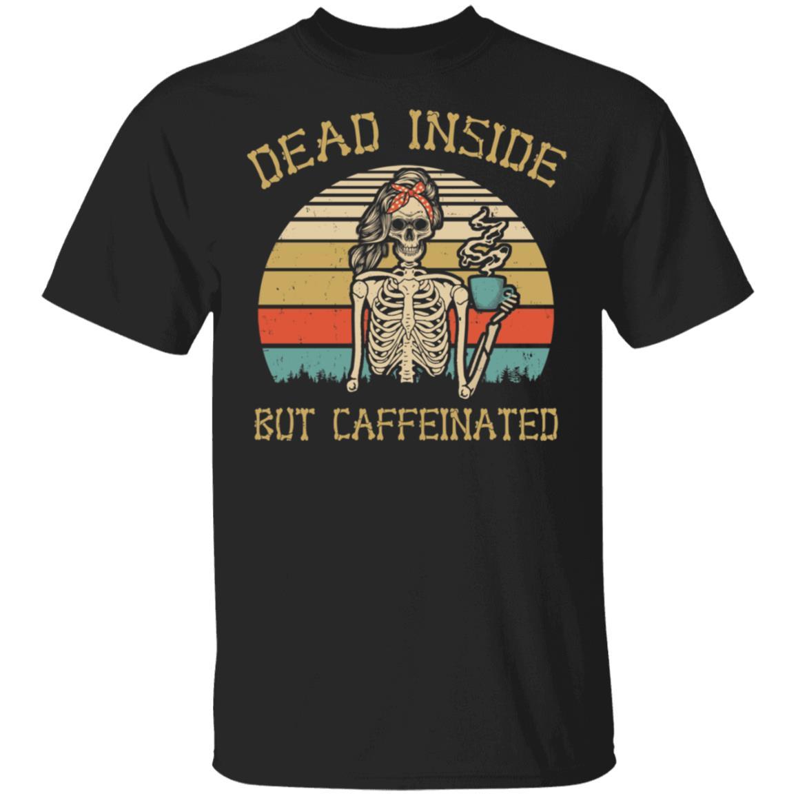 Dead Inside But Caffeinated Skeleton Coffee Vintage