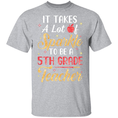 It Takes Lots Of Sparkle To Be A 5th Grade Teacher-T-Shirt & Hoodie-Classic T-Shirt-Sport Grey