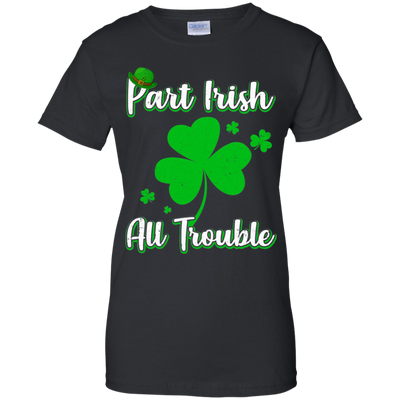 St Patricks Day Part Irish All Trouble Funny Party-T-Shirt & Hoodie-Women's T-Shirt-Black