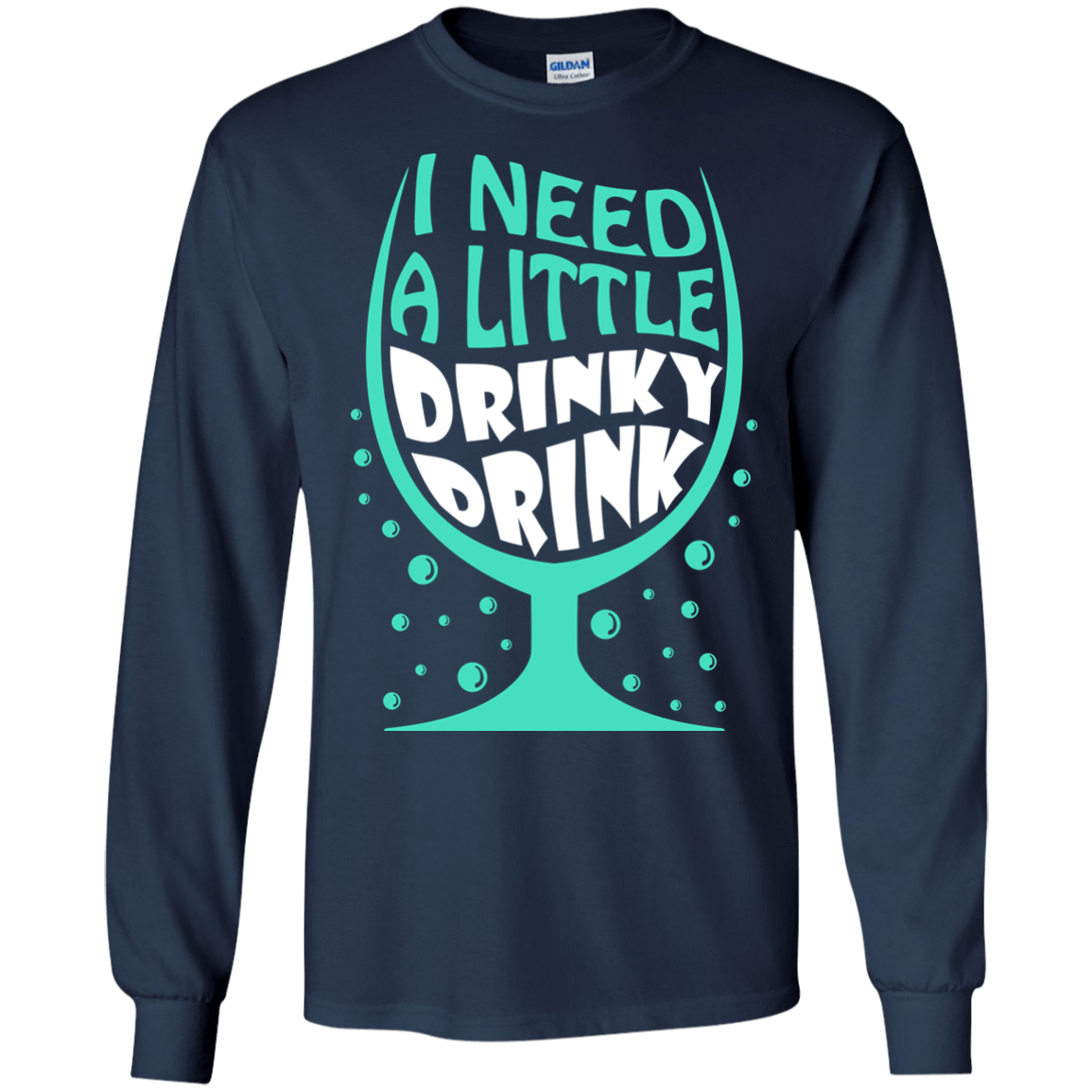 I Need A Little Drinky Drink-T-Shirt & Hoodie-Long Sleeve T-Shirt-Navy