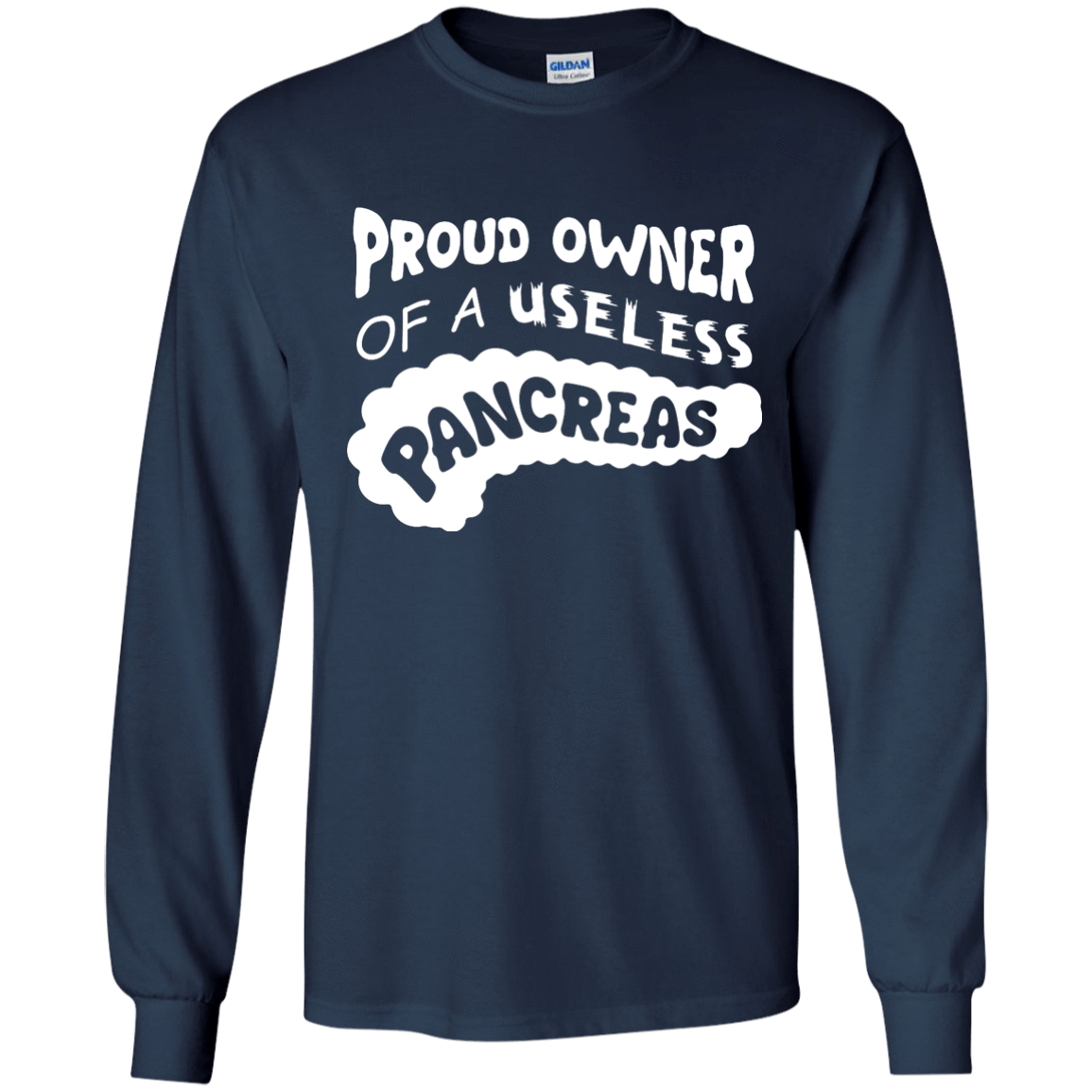 Proud Owner Of A Useless Pancreas Diabetes-T-Shirt & Hoodie-Long Sleeve T-Shirt-Navy