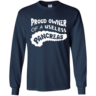 Proud Owner Of A Useless Pancreas Diabetes-T-Shirt & Hoodie-Long Sleeve T-Shirt-Navy