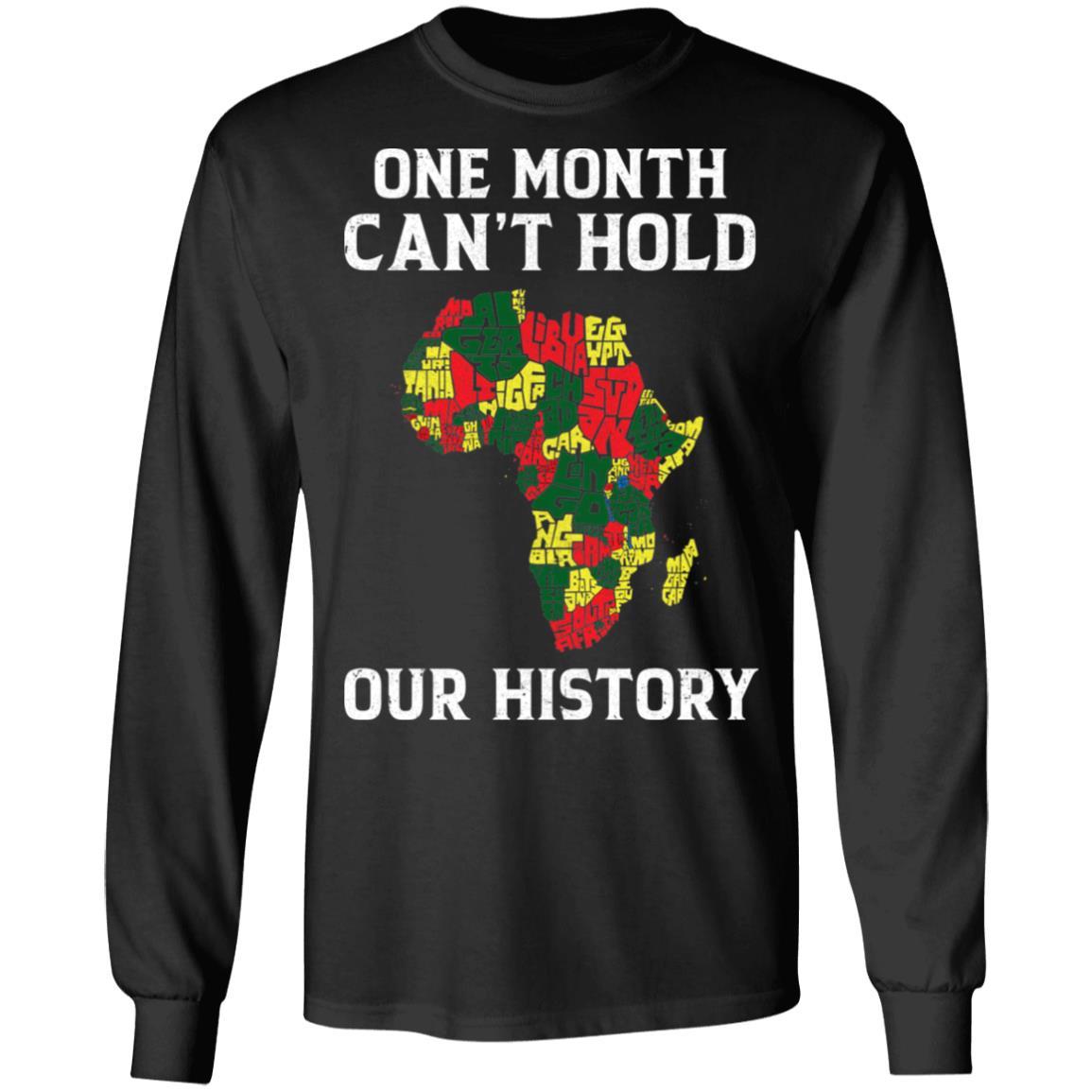 One Month Can't Hold Our History African Black Month 2020-T-Shirt & Hoodie-Long Sleeve T-Shirt-Black