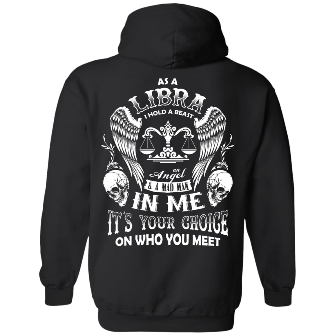 As A Libra I Hold A Beast An Angel A Madman In Me-T-Shirt & Hoodie-Pullover Hoodie-Black
