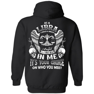 As A Libra I Hold A Beast An Angel A Madman In Me-T-Shirt & Hoodie-Pullover Hoodie-Black