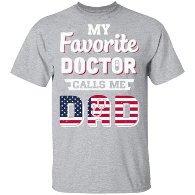 My Favorite Doctor Calls Me Dad Father's Day Dad Gift-T-Shirt & Hoodie-Classic T-Shirt-Sport Grey