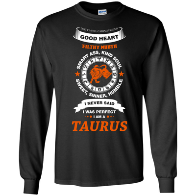 I Never Said I Was Perfect I Am A TAURUS-T-Shirt & Hoodie-Long Sleeve T-Shirt-Black
