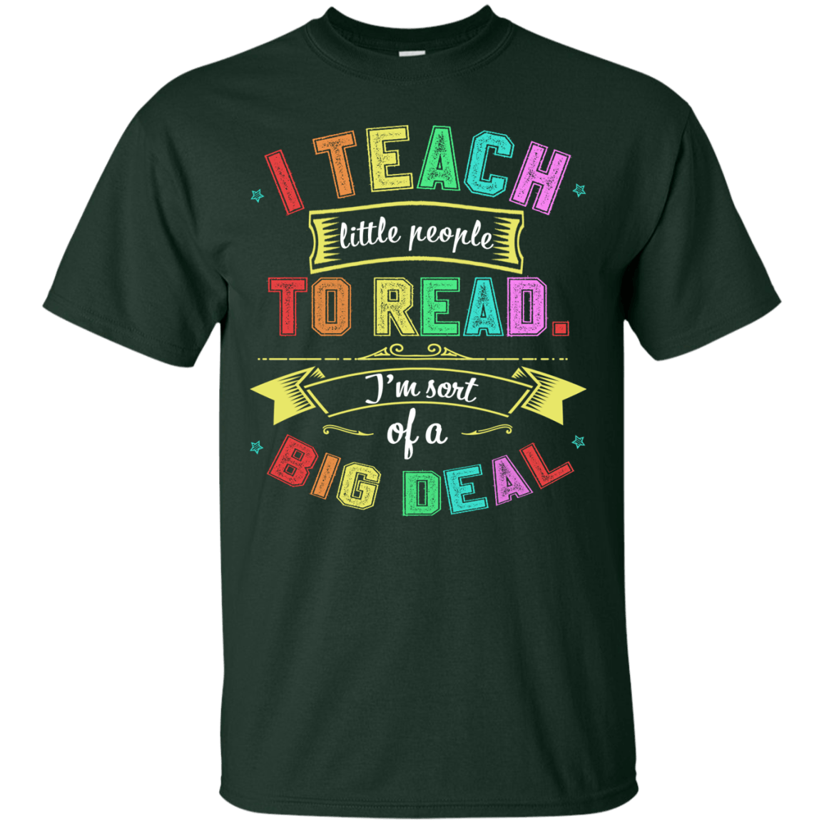 I Teach Little People To Read-T-Shirt & Hoodie-Classic T-Shirt-Forest Green