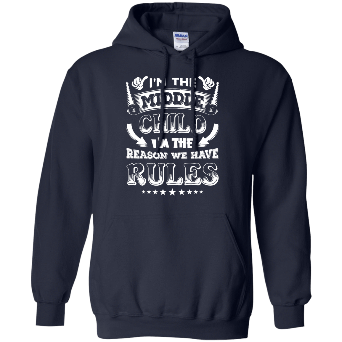 I'm The Middle Child I'm The Reason We Have Rules-T-Shirt & Hoodie-Pullover Hoodie-Navy