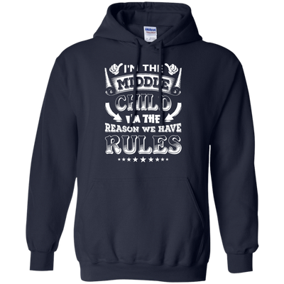 I'm The Middle Child I'm The Reason We Have Rules-T-Shirt & Hoodie-Pullover Hoodie-Navy