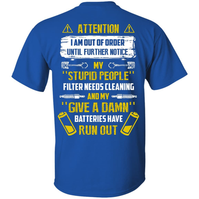 Attention I Am Out Of Order Until Further Notice My Stupid People-T-Shirt & Hoodie-Classic T-Shirt-Royal