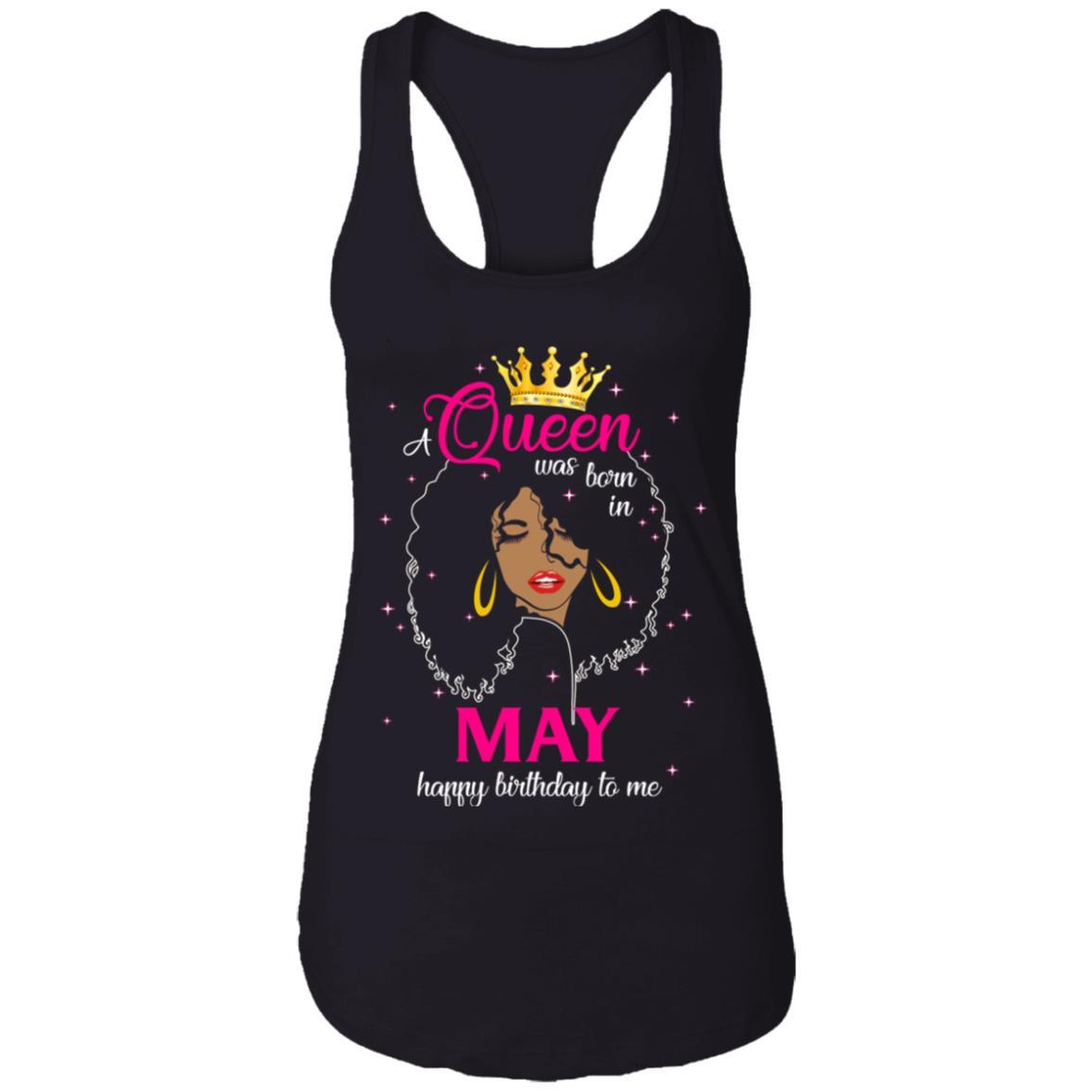 Cool A Queen Was Born In May Happy Birthday To Me Gifts-T-Shirt & Tank Top-Women's Ideal Racerback Tank-Black