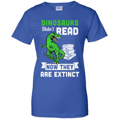 Dinosaurs Did Not Read Funny Read Book-T-Shirt & Hoodie-Women's T-Shirt-Royal