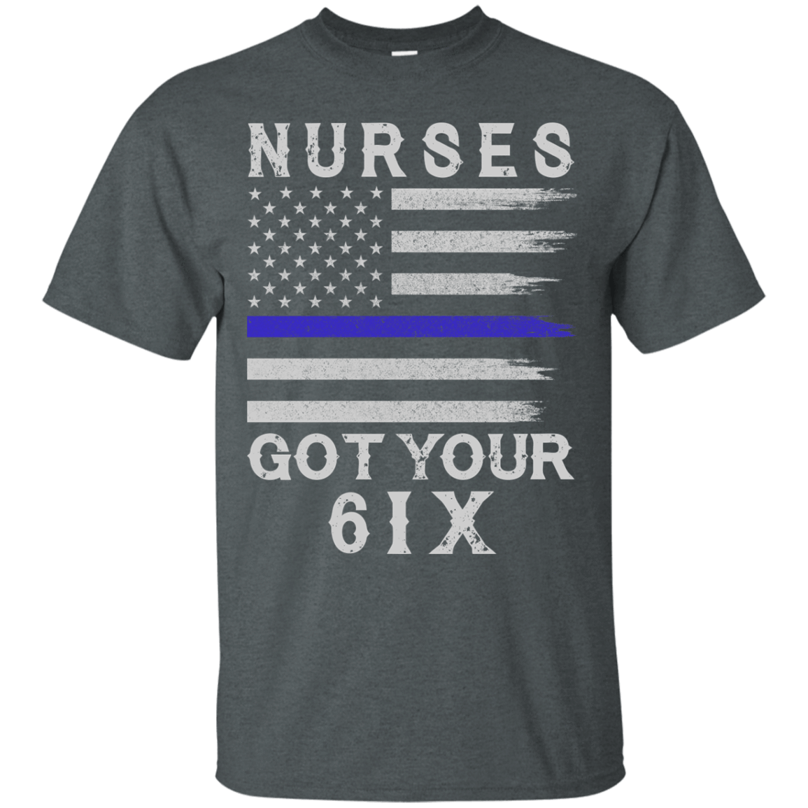 Nurse I Got Your Six-T-Shirt & Hoodie-Classic T-Shirt-Dark Heather