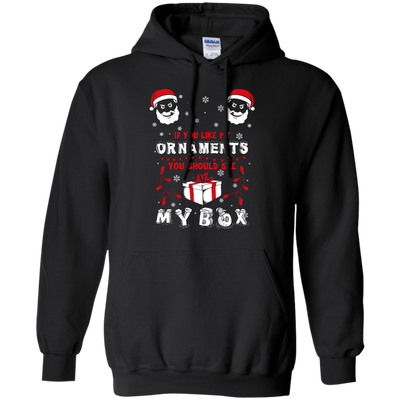 If You Like My Ornaments You Should Se My Box-T-Shirt & Hoodie-Pullover Hoodie-Black