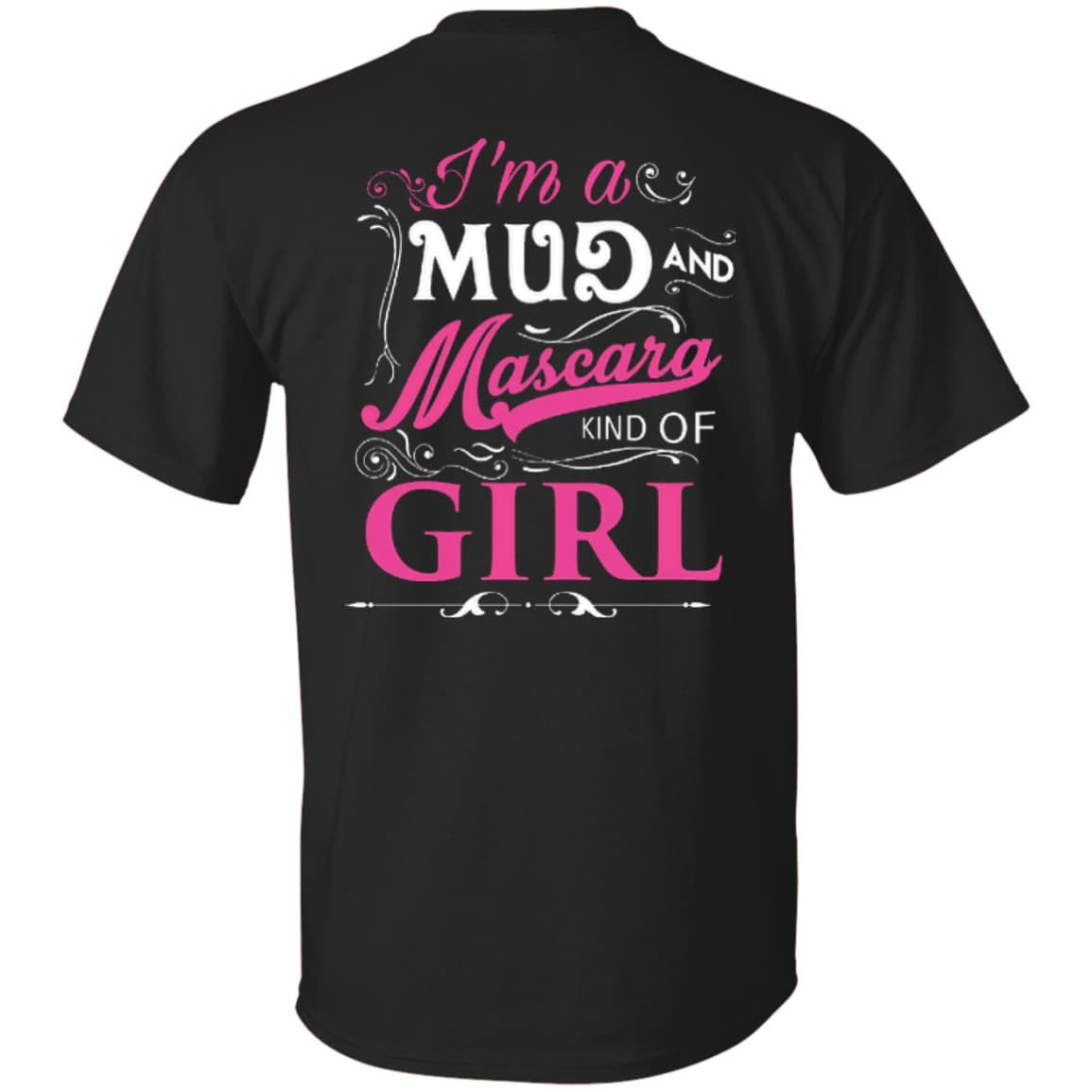 I Am A Mud And Mascara Kind Of Girl-T-Shirt & Hoodie-Classic T-Shirt-Black