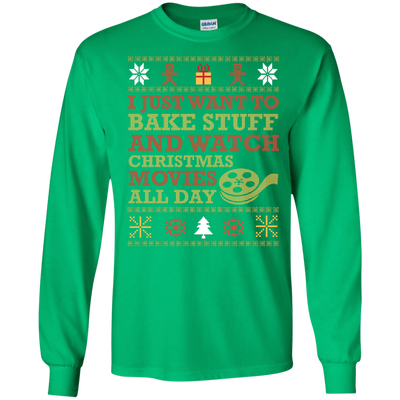 I Just Want To Bake Stuff And Watch Christmas Movie-T-Shirt & Hoodie-Long Sleeve T-Shirt-Irish Green