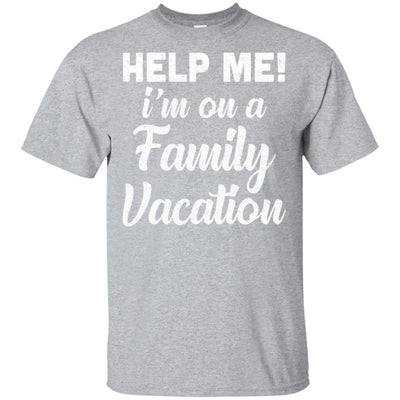 Help Me I'm On A Family Vacation Funny Travel Gift-T-Shirt & Hoodie-Classic T-Shirt-Sport Grey