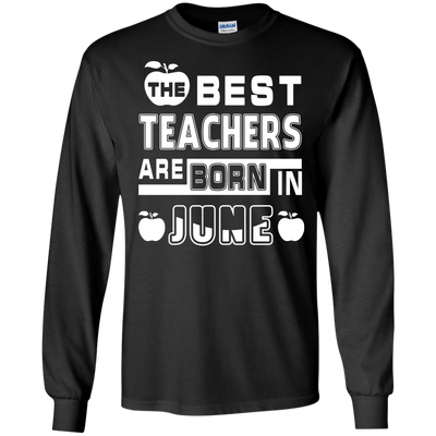 The Best Teachers Are Born In June-T-Shirt & Hoodie-Long Sleeve T-Shirt-Black