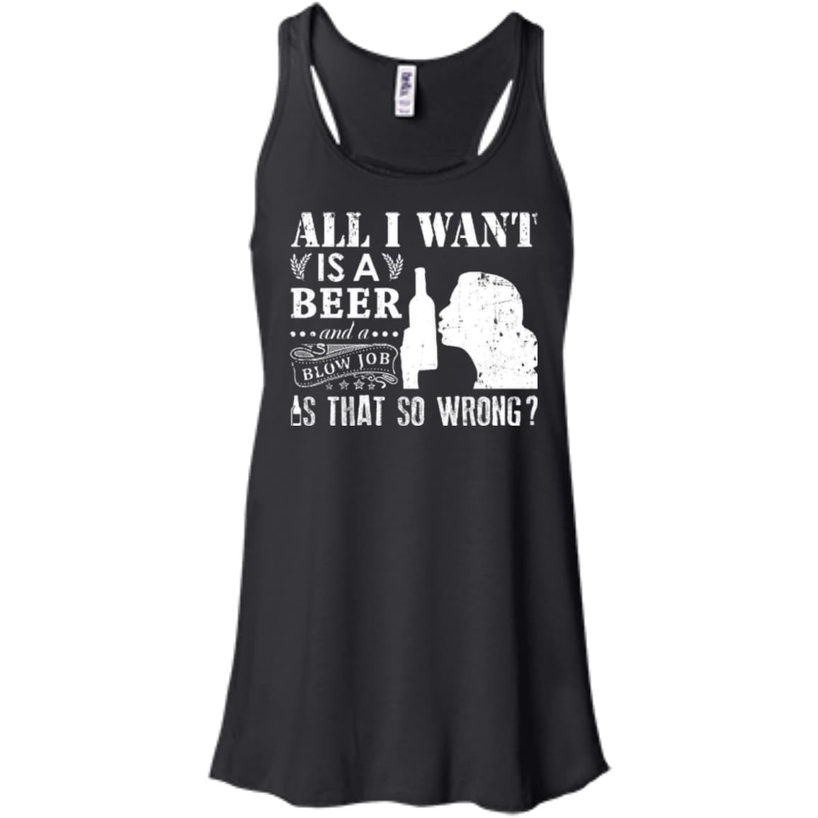 All I Want Is A Beer Blow Job-T-Shirt & Hoodie-Women's Flowy Racerback Tank-Black