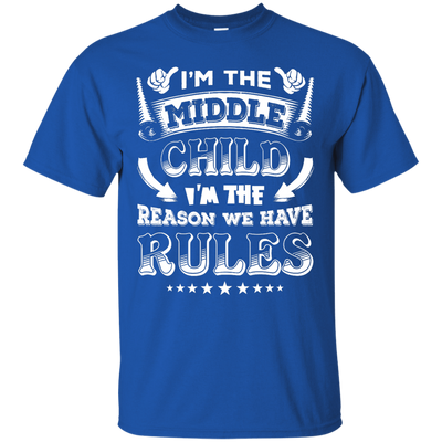 I'm The Middle Child I'm The Reason We Have Rules-T-Shirt & Hoodie-Classic T-Shirt-Royal