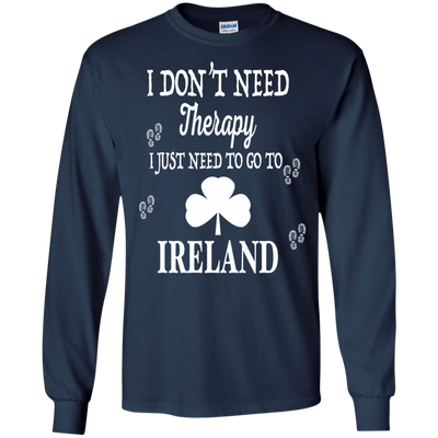 I Just Need To Go To Ireland-T-Shirt & Hoodie-Long Sleeve T-Shirt-Navy