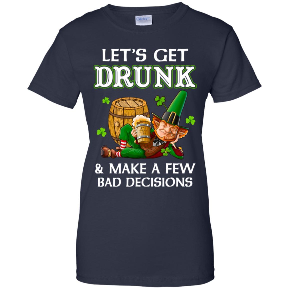 Lets Get Drunk Make A Few Bad Decisions St Patrick Day-T-Shirt & Hoodie-Women's T-Shirt-Navy