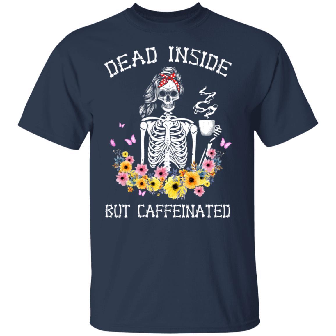 Dead Inside But Caffeinated Skeleton Flower Vintage-T-Shirt & Hoodie-Classic T-Shirt-Navy