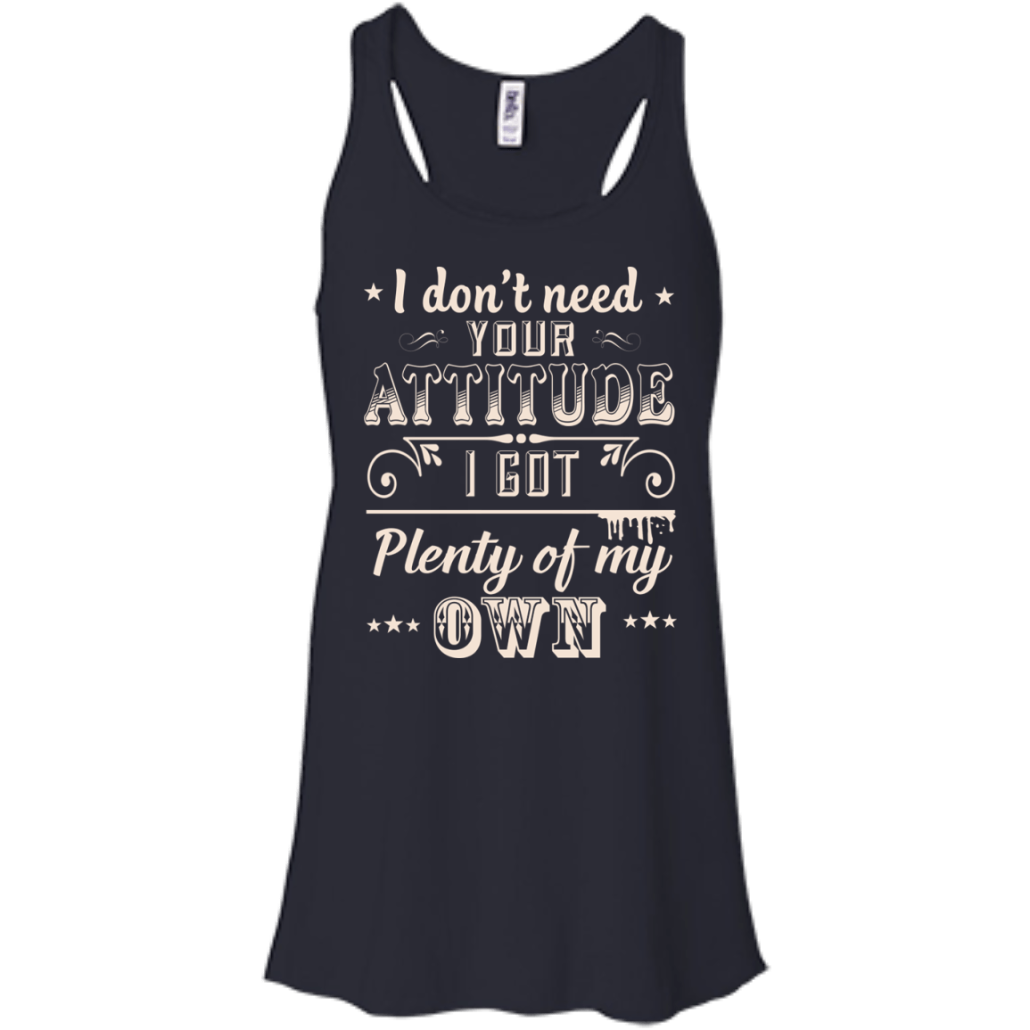 I Don't Need Your Attitude-T-Shirt & Hoodie-Women's Flowy Racerback Tank-Midnight