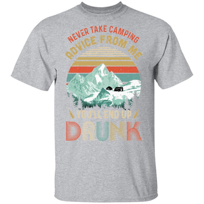Never Take Camping Advice From Me You'll End Up Drunk-T-Shirt & Hoodie-Classic T-Shirt-Sport Grey