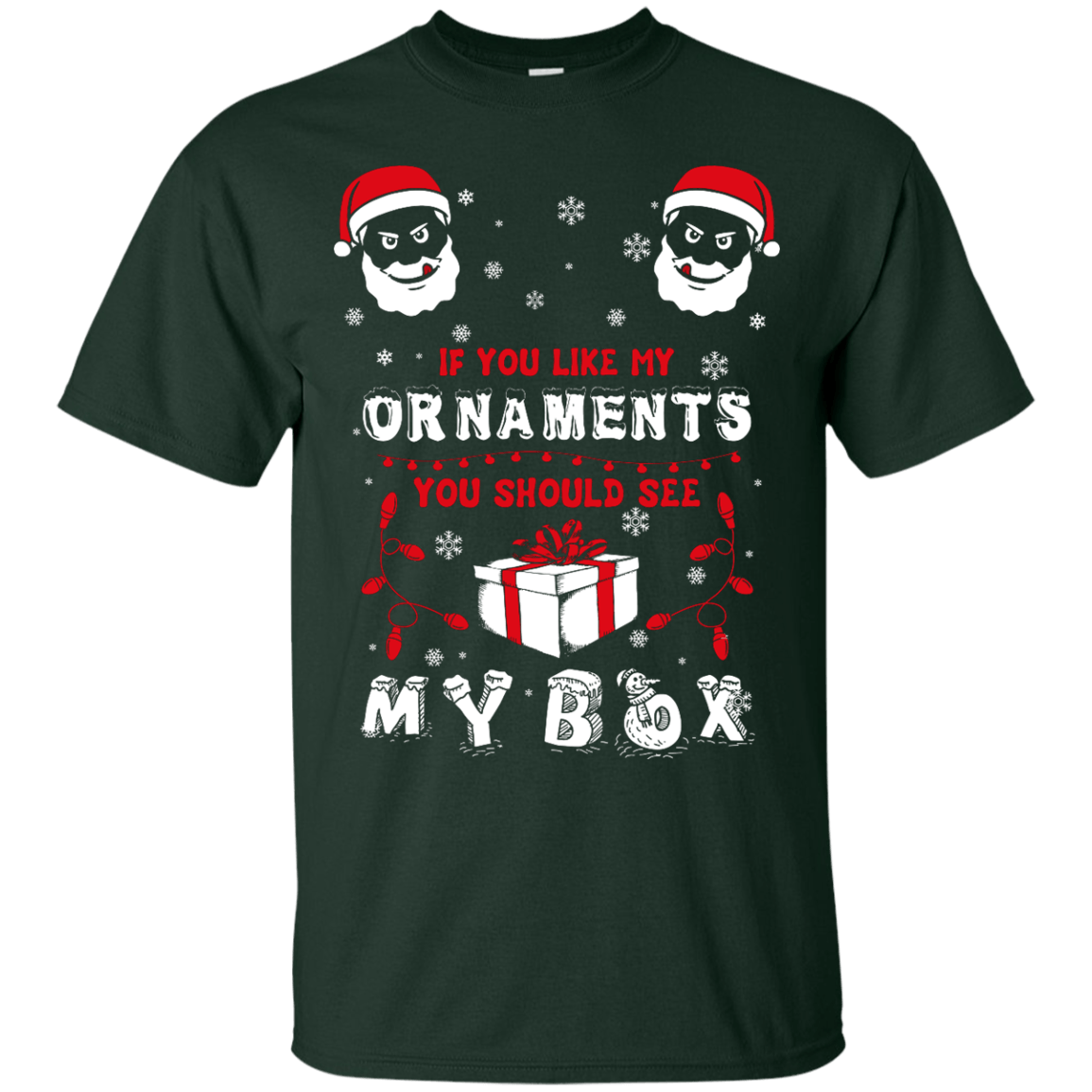 If You Like My Ornaments You Should Se My Box-T-Shirt & Hoodie-Classic T-Shirt-Forest Green