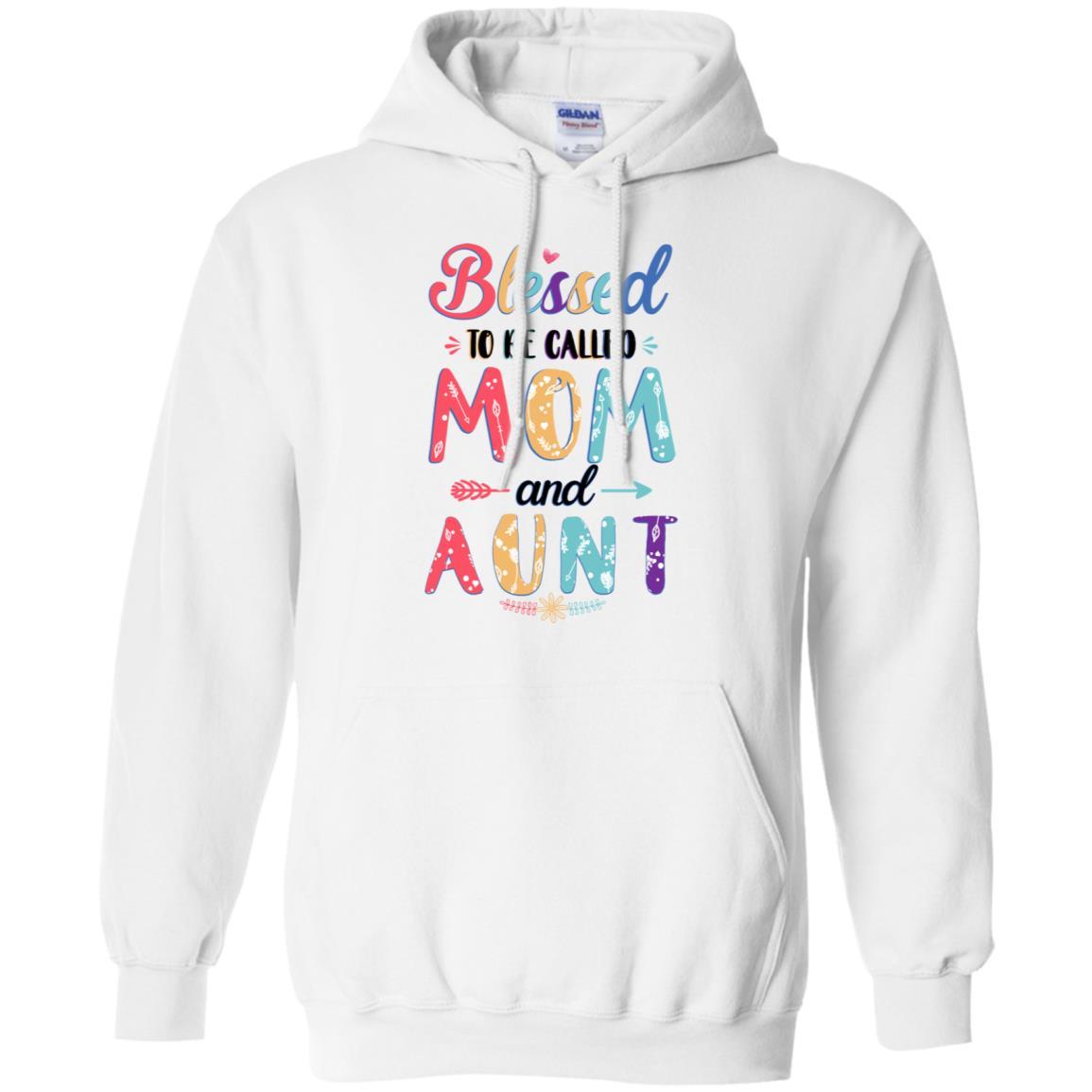 Blessed To Be Called Mom And Aunt Mothers Day Gift-T-Shirt & Hoodie-Pullover Hoodie-White