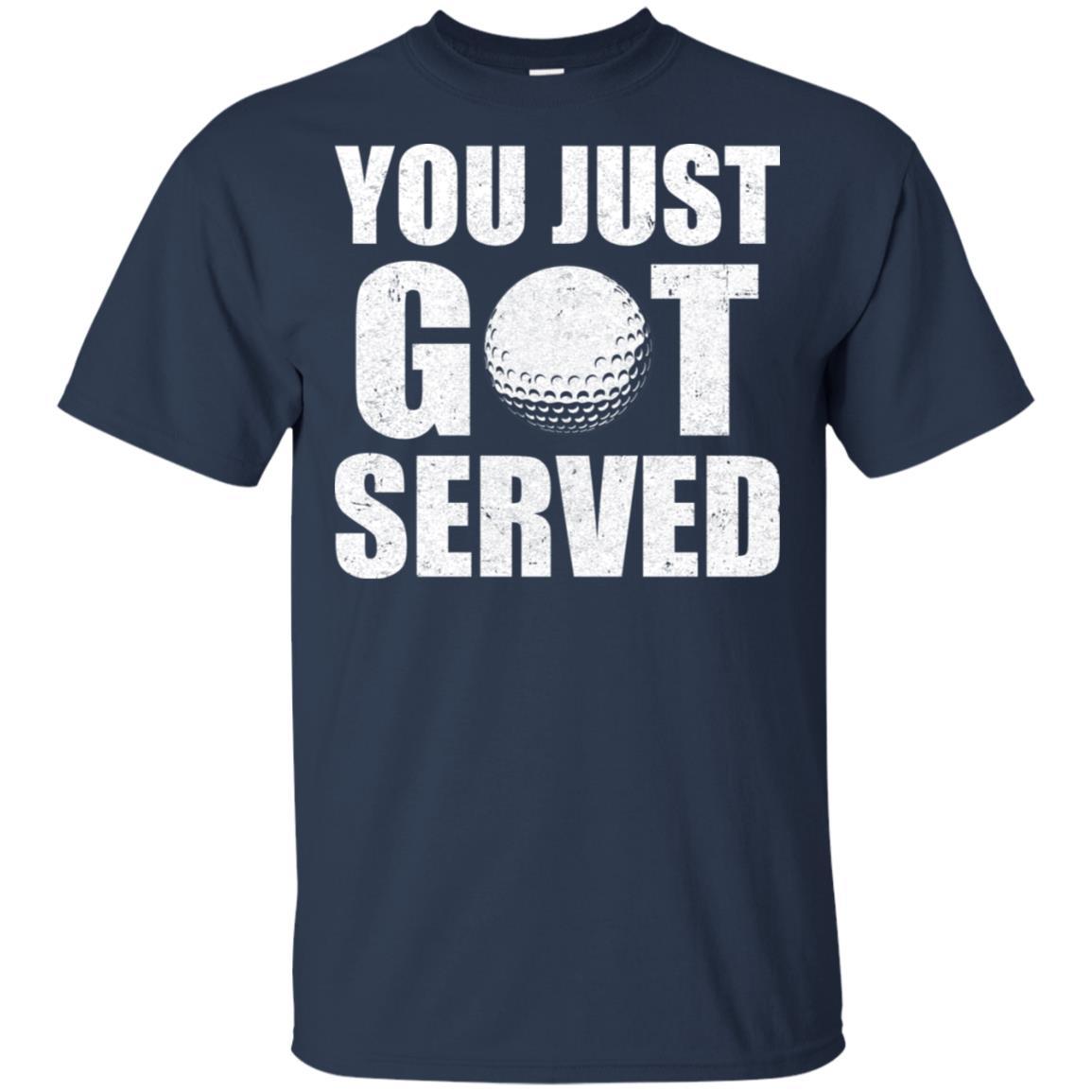 You Just Got Served Gifts For Golf Lovers-T-Shirt & Hoodie-Classic T-Shirt-Navy