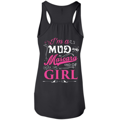I Am A Mud And Mascara Kind Of Girl-T-Shirt & Hoodie-Women's Flowy Racerback Tank-Black