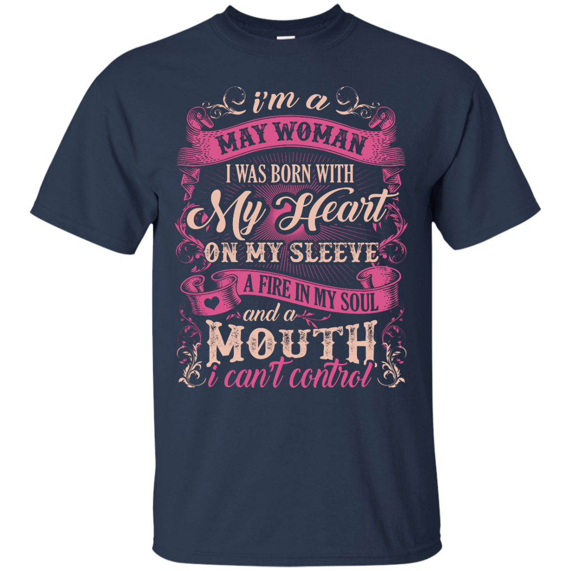 I Am A May Woman I Was Born With My Heart On My Sleeve-T-Shirt & Hoodie-Classic T-Shirt-Navy