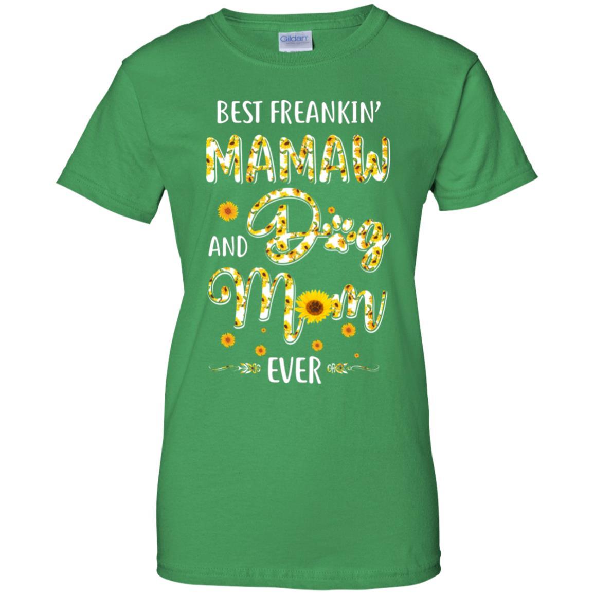 Best Freakin Mamaw And Dog Mom Ever Mother Day Gift-T-Shirt & Hoodie-Women's T-Shirt-Irish Green