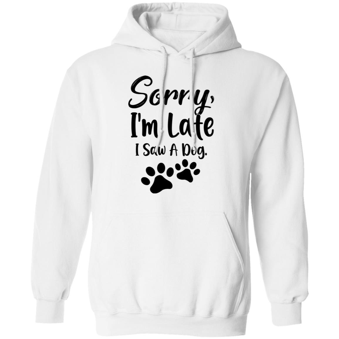 Sorry Im Late I Saw A Dog Lover-T-Shirt & Tank Top-Pullover Hoodie-White