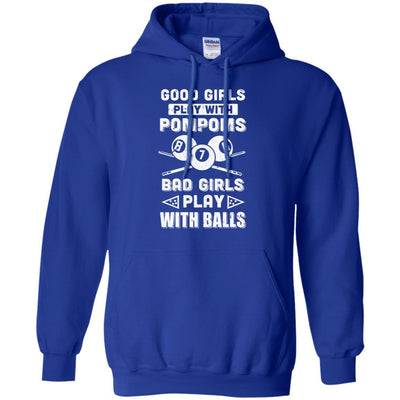 Good Girls Play Pom Poms Bad Girls Play Balls Billiards-T-Shirt & Hoodie-Pullover Hoodie-Royal