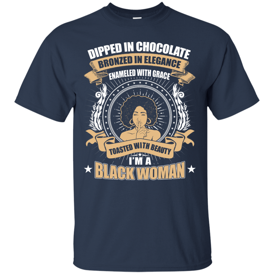 Toasted With Beauty I'm A Black Woman-T-Shirt & Hoodie-Classic T-Shirt-Navy