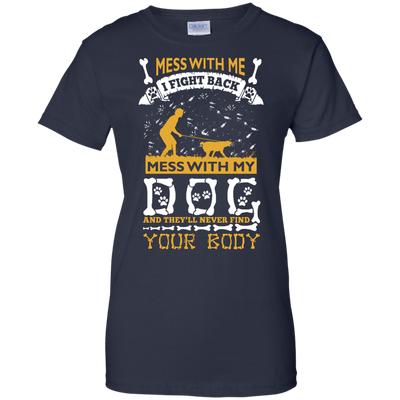 Mess With My Dog And They'll Never Find Your Body-T-Shirt & Hoodie-Women's T-Shirt-Navy