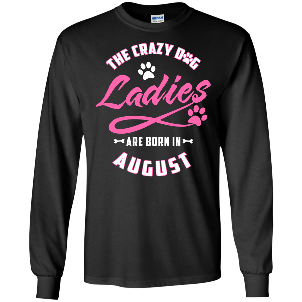 The Crazy Dog Ladies Are Born In August-T-Shirt & Hoodie-Long Sleeve T-Shirt-Black